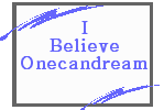 I Believe one can Dream